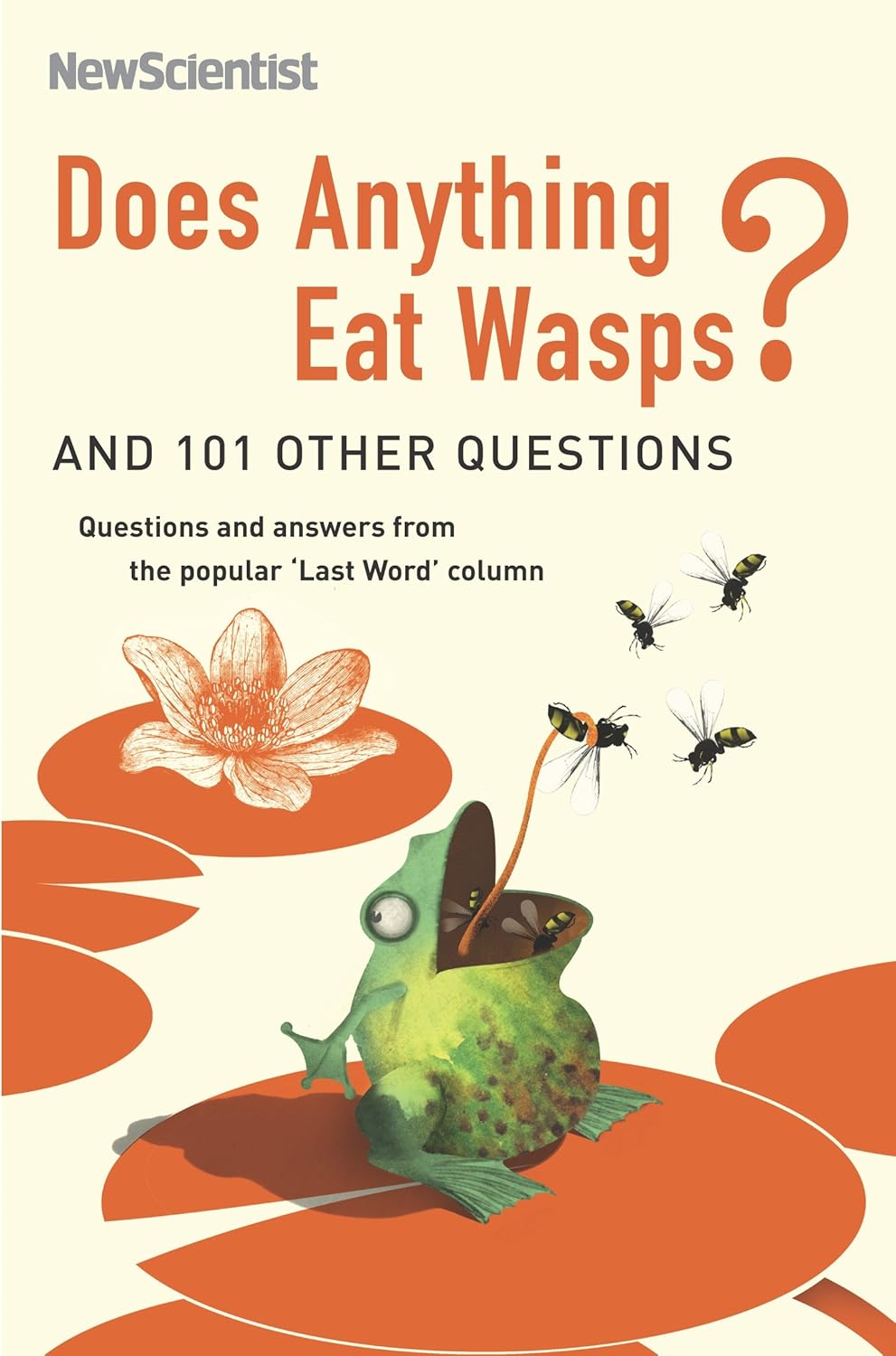 Does Anything Eat Wasps?: And 101 Other Questions - Ed Mick O'Hare