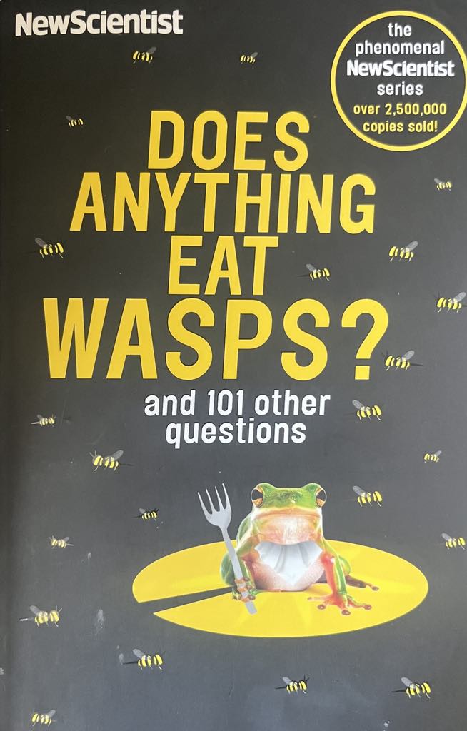 Does Anything Eat Wasps?: And 101 Other Questions - New Scientist
