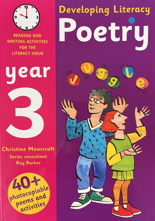 Developing Literacy: Poetry: Year 3: Reading and Writing Activities for the Literacy Hour - Christine Moorcroft