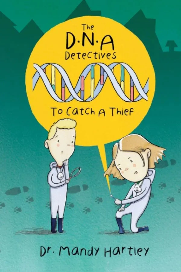 The D.N.A. Detectives #1: To Catch A Thief - Dr. Mandy Hartley