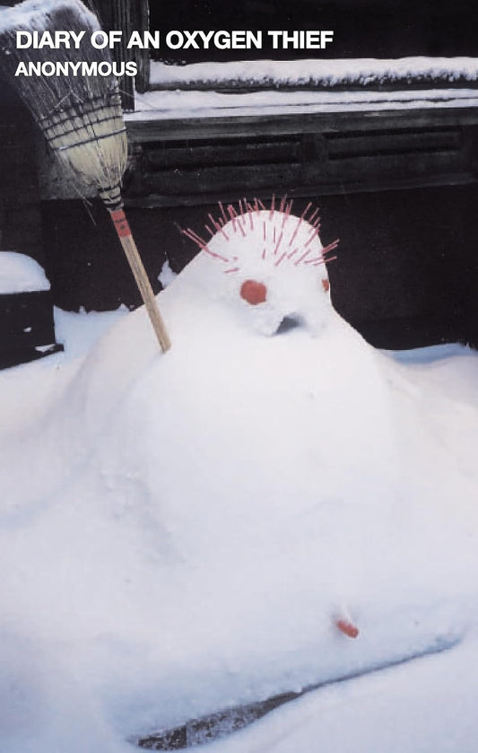 Diary of an Oxygen Thief - Anonymous