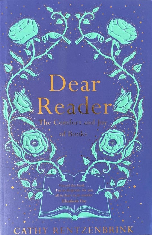 Dear Reader: The Comfort and Joy of Books - Cathy Rentzenbrink