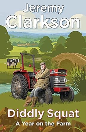 Diddly Squat: A Year on the Farm - Jeremy Clarkson