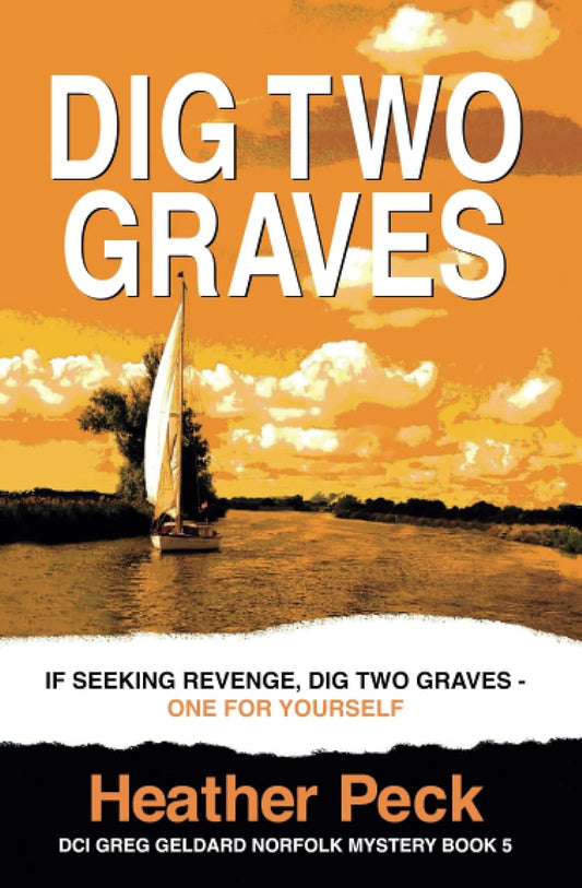 Dig Two Graves - Heather Peck (DCI Greg Geldard #5)