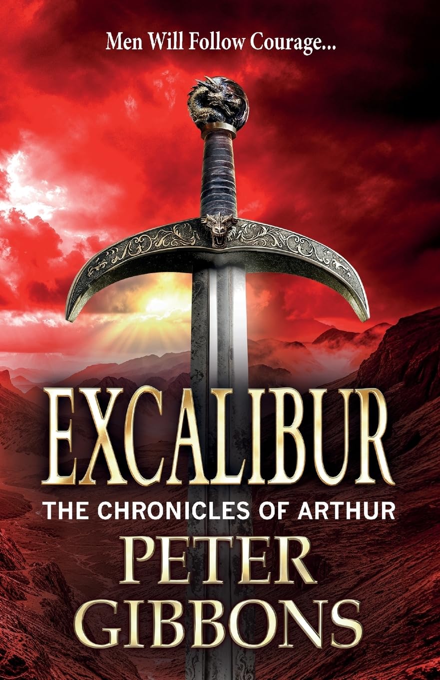 Excalibur (The Chronicles of Arthur Series # 1) - Peter Gibbons
