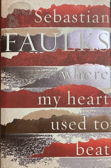 Where My Heart Used to Beat - Sebastian Faulks