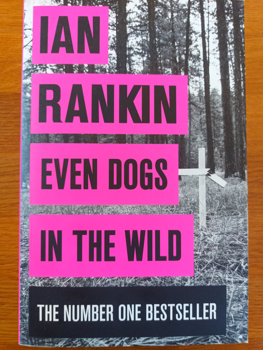 Even Dogs in the Wild - Ian Rankin