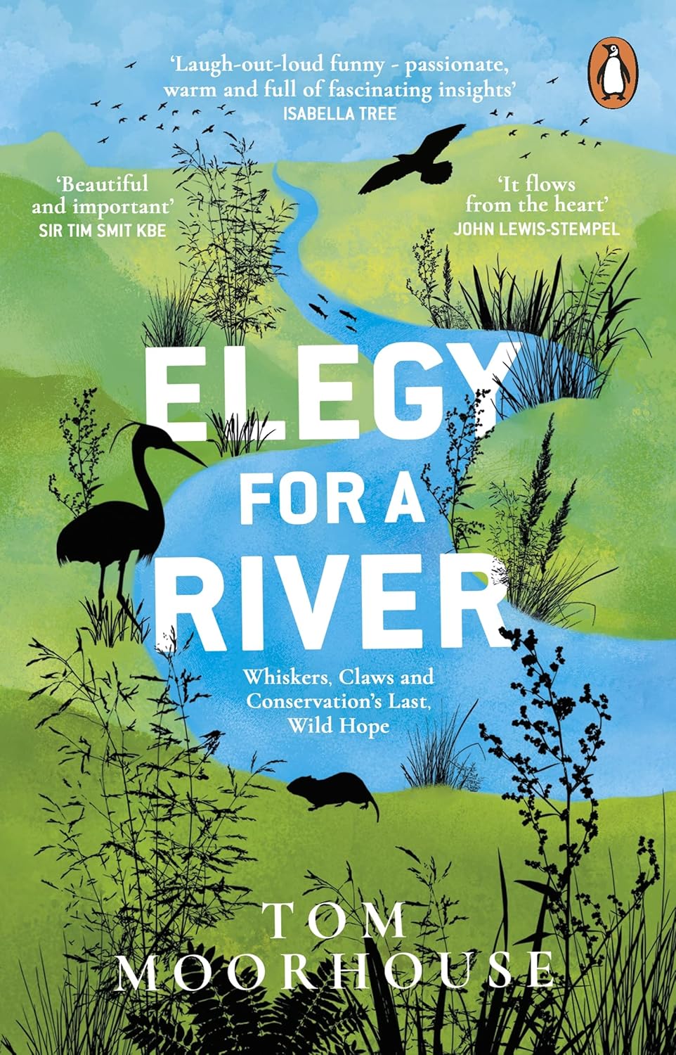 Elegy For a River: Whiskers, Claws and Conservation’s Last, Wild Hope - Tom Moorhouse