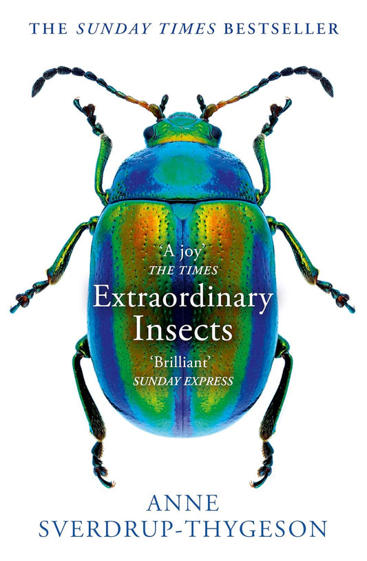 Extraordinary Insects - Anne Sverdrup-Thygeson