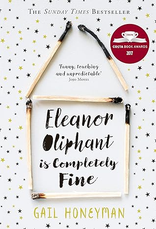 Eleanor Oliphant Is Completely Fine - Gail Honeyman