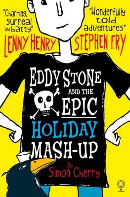 Eddy Stone and the Epic Holiday Mash-Up (Eddy Stone Series #1) - Simon Cherry