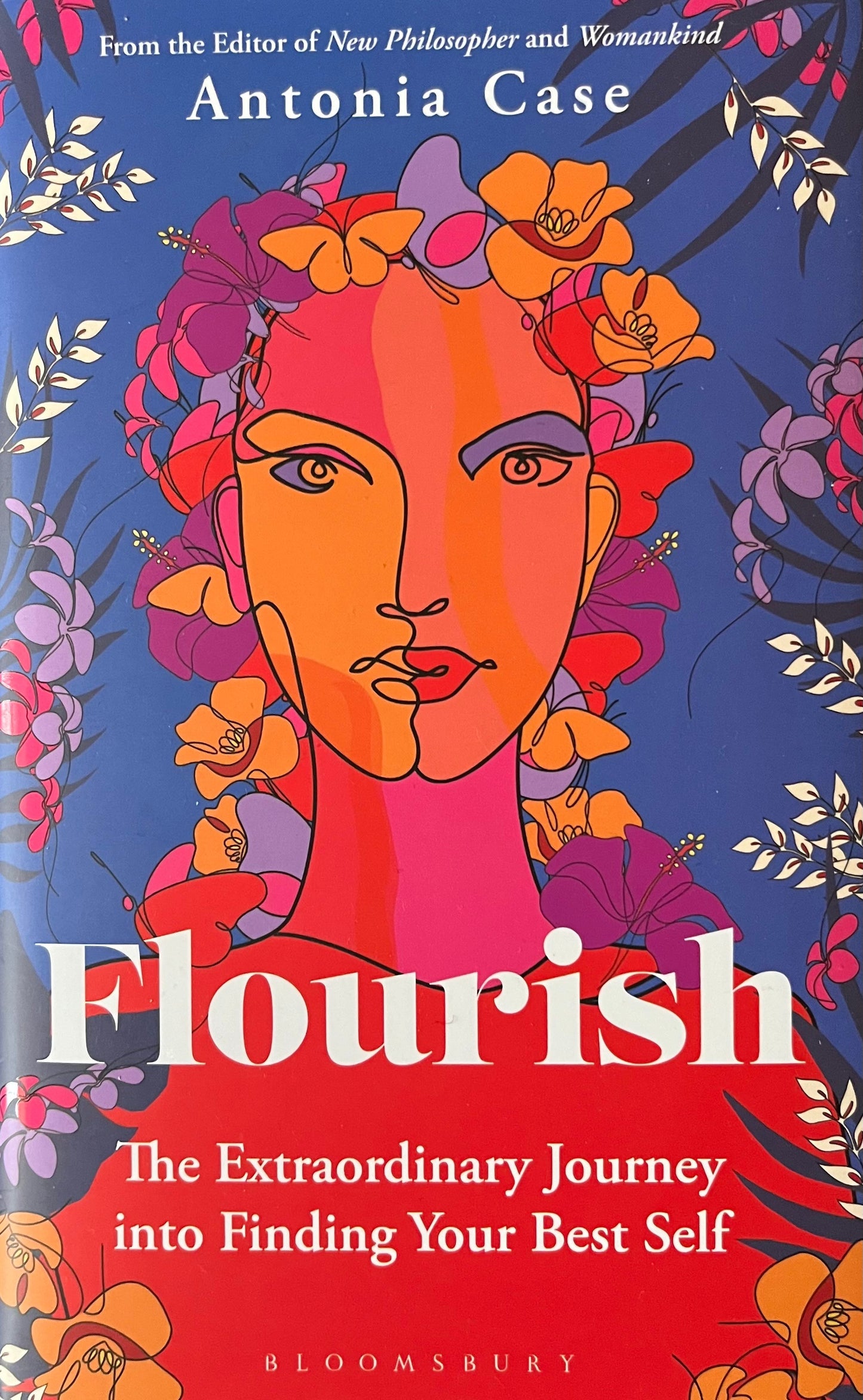 Flourish: The Extraordinary Journey Into Finding Your Best Self - Antonia Case