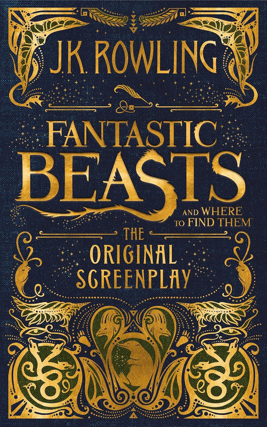 Fantastic Beasts And Where To Find Them: The Original Screenplay - J.K. Rowling