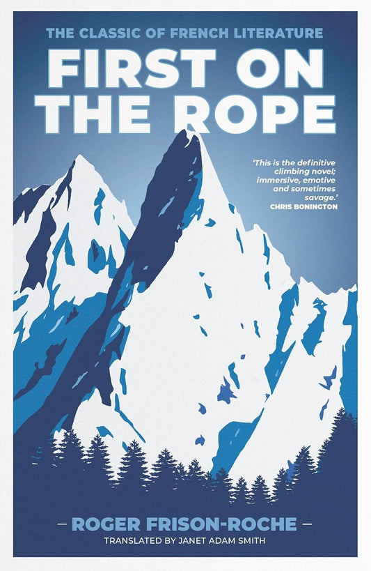 First on the Rope - Roger Frison-Roche | Janet Adam Smith