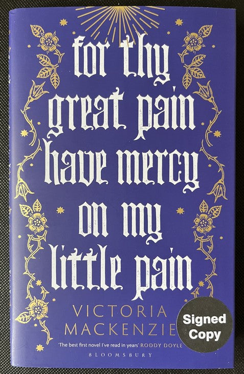 For Thy Great Pain Have Mercy On My Little Pain - Victoria MacKenzie - SIGNED FIRST EDITION