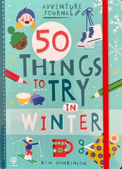 50 Things to Try in Winter - Kim Hankinson