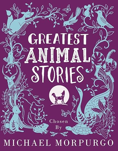 Greatest Animal Stories - Michael Morpurgo