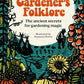 Gardener's Folklore: The Ancient Secrets for Gardening Magic  - Margaret Baker