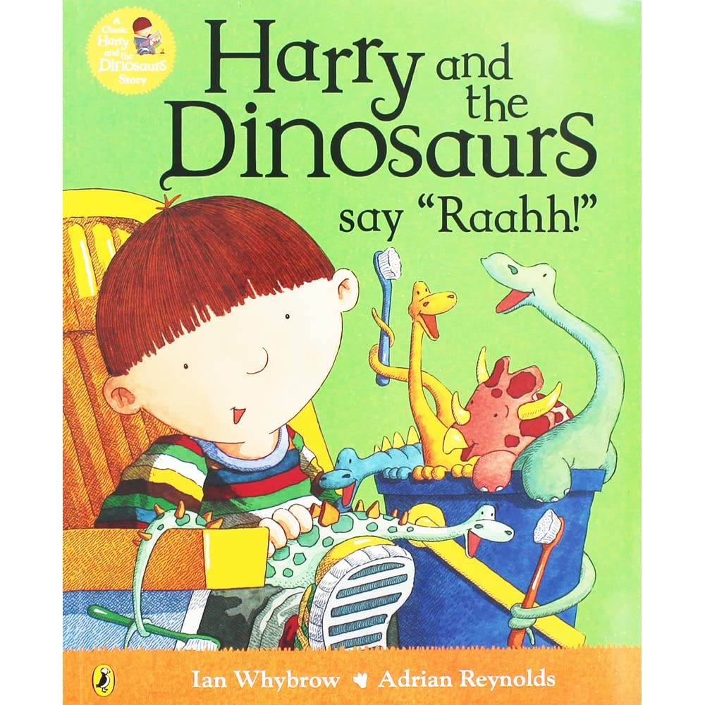 Harry and the Dinosaurs say "Raahh!" - Ian Whybrow | Adrian Reynolds