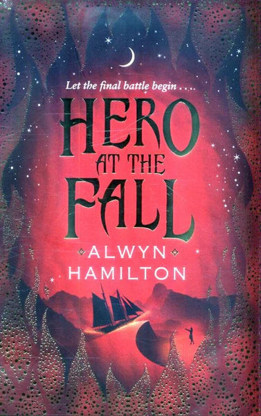 Hero at the Fall (Rebel of the Sands Series #3) - Alwyn Hamilton