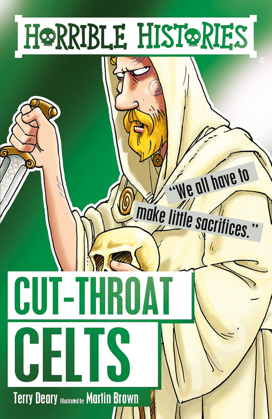 Horrible Histories: Cut-Throat Celts - Terry Deary and Martin Brown