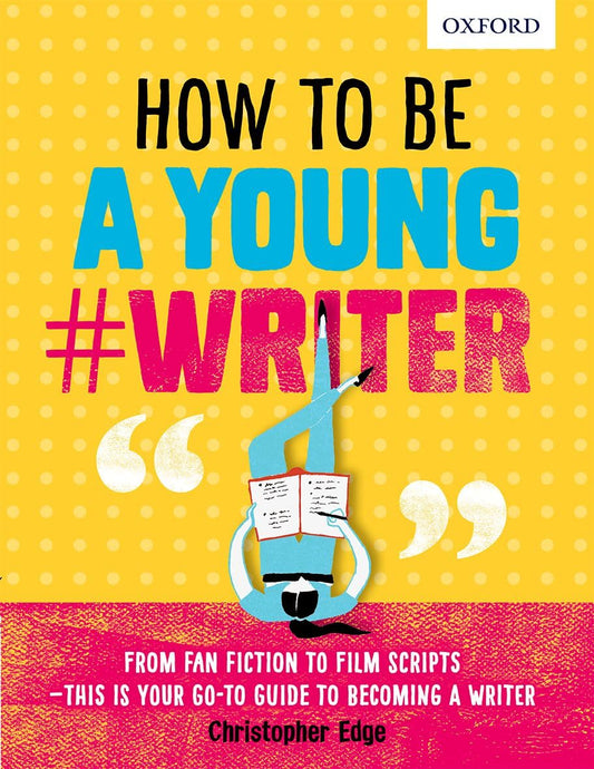 How to Be A Young #Writer - Christopher Edge