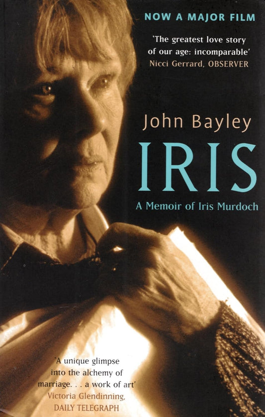 Iris: A Memoir of Iris Murdoch - John Bayley