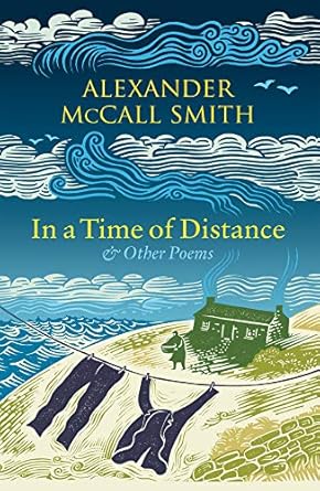 In a Time of Distance & Other Poems - Alexander McCall Smith