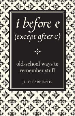i before e (except after c) - Judy Parkinson