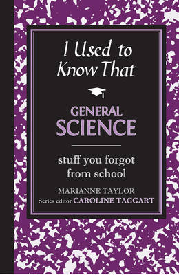 I Used to Know That: General Science - Marianne Taylor