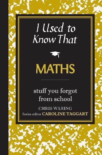 I Used to Know That: Maths - Chris Waring