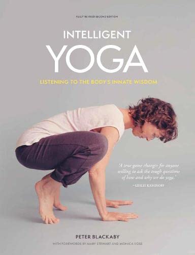 Intelligent Yoga: Listening to the Body's Innate Wisdom - Peter Blackaby