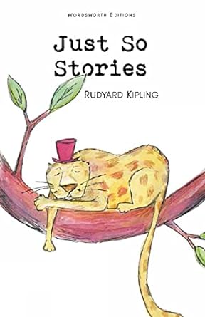 Just So Stories: Wordsworth Children's Classics - Rudyard Kipling