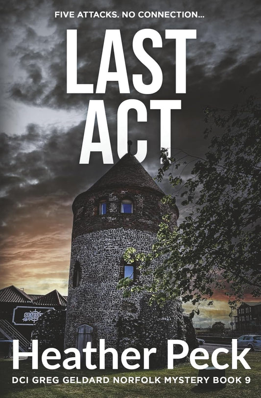 Last Act - Heather Peck (DCI Greg Geldard #9)