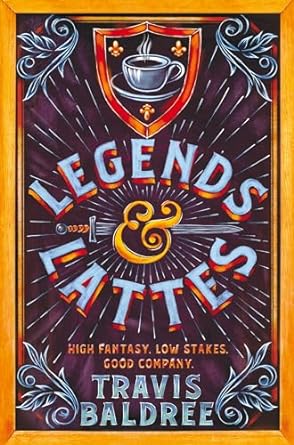 Legends & Lattes - Travis Baldree