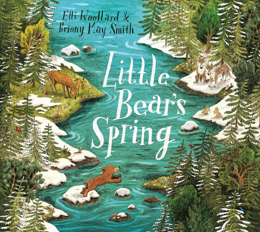 Little Bear's Spring - Elli Woollard & Briony May Smith