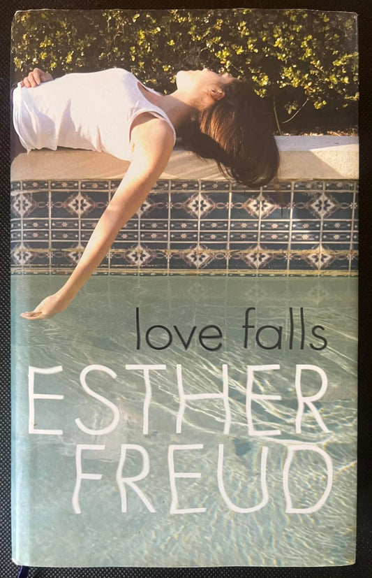 Love Falls - Esther Freud - SIGNED FIRST EDITION