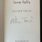 Love Falls - Esther Freud - SIGNED FIRST EDITION