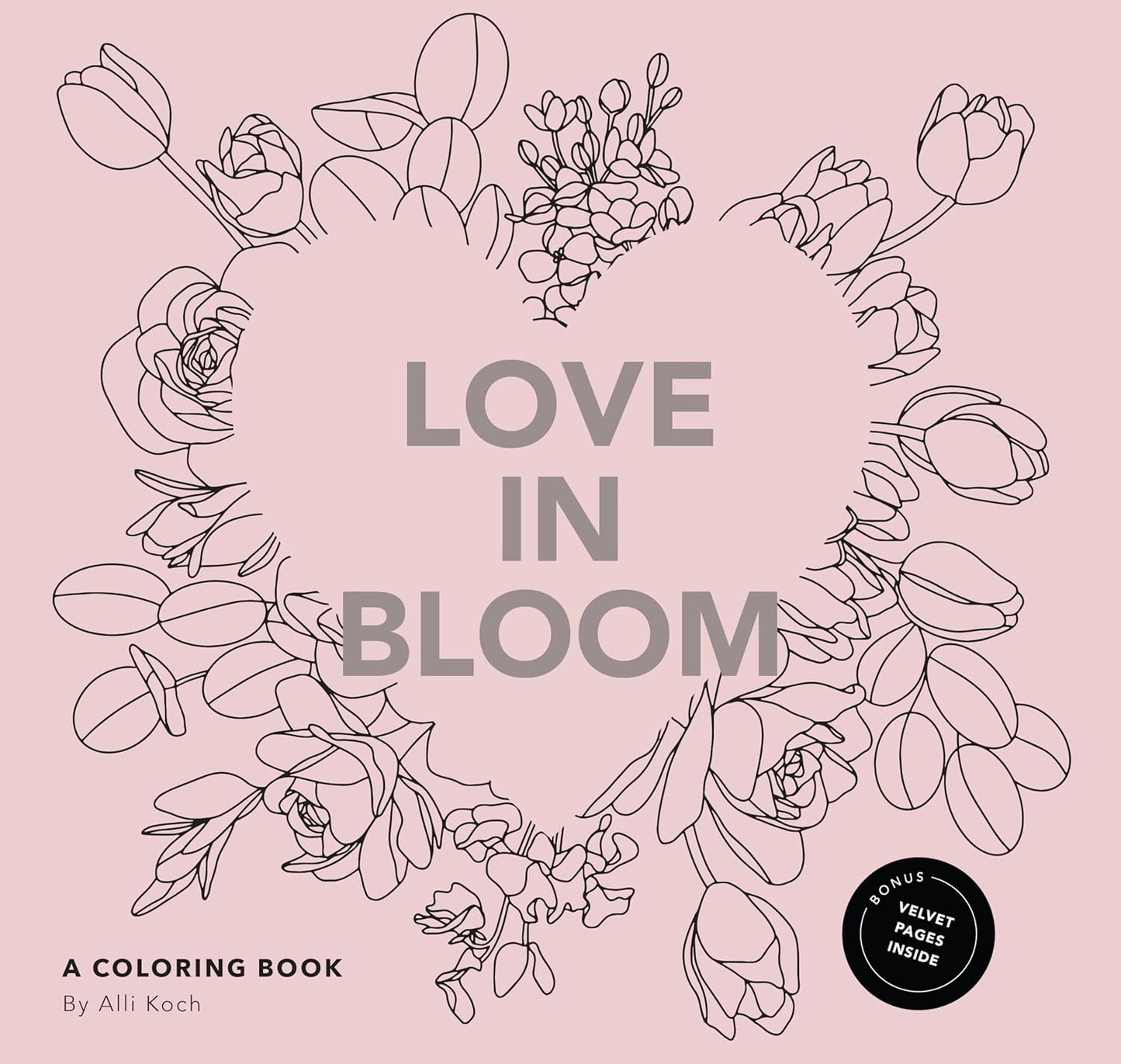 Love In Bloom: A Colouring Book
