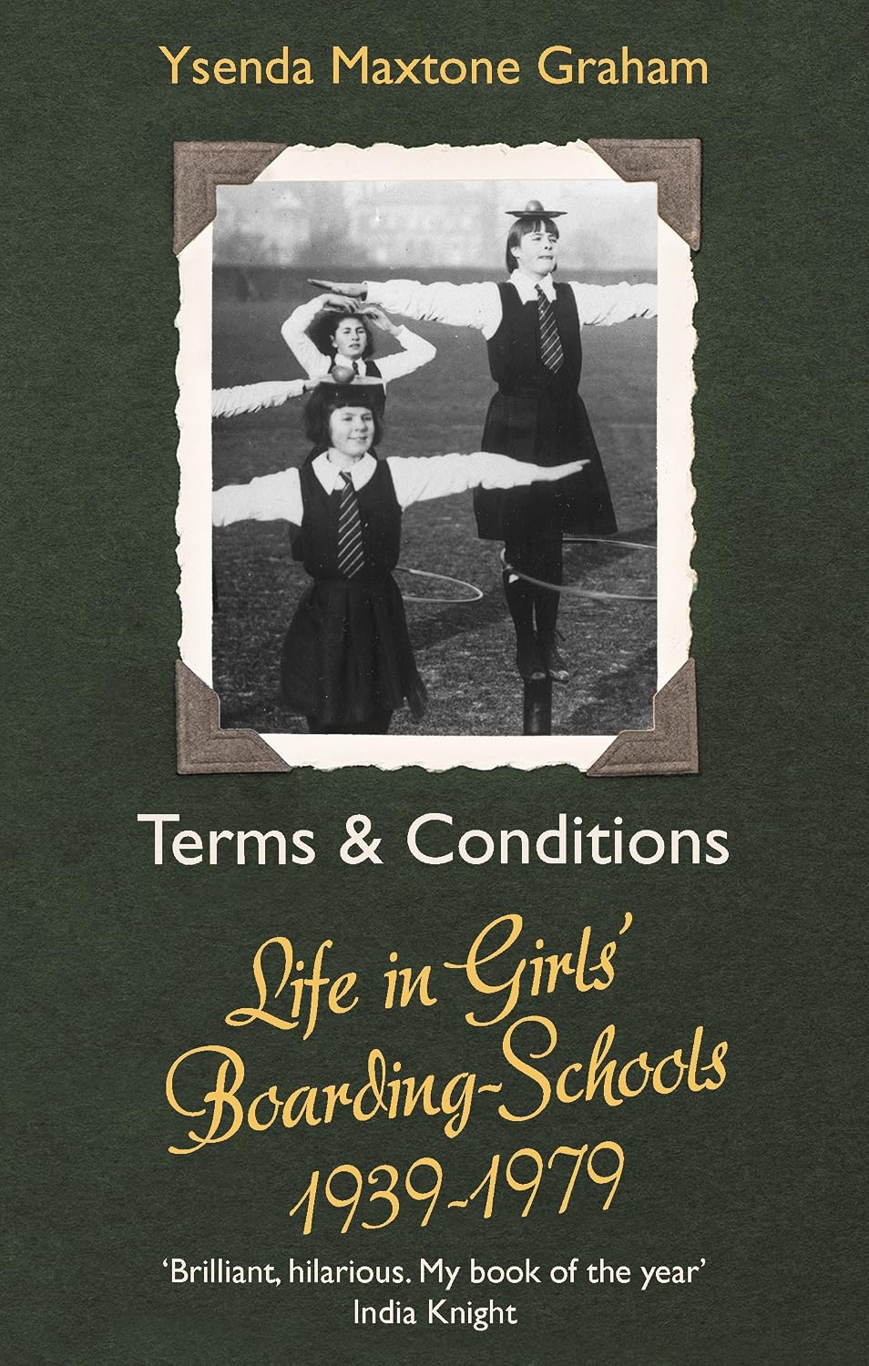 Life in Girls' Boarding Schools 1939-1979 - Ysenda Maxtone Graham