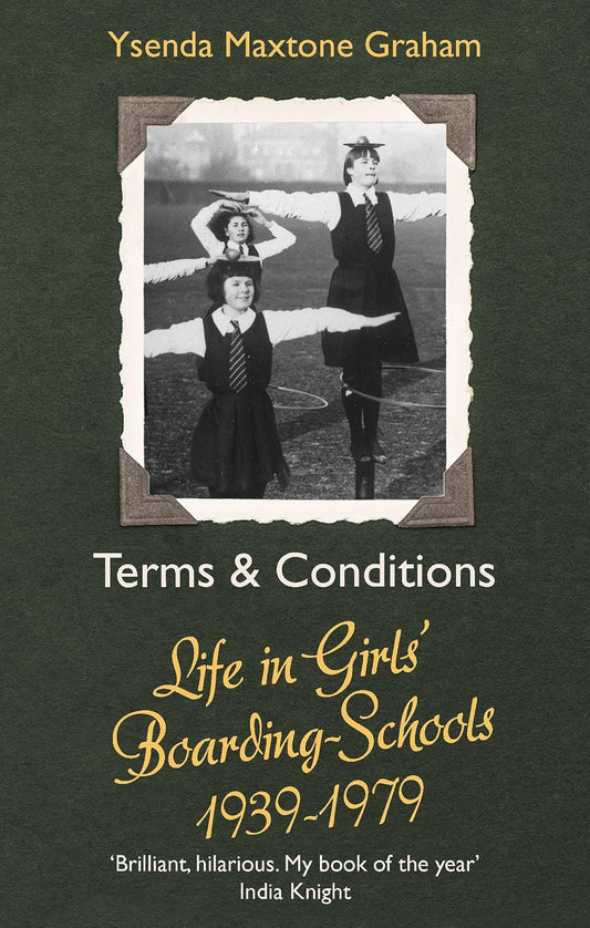 Life in Girls' Boarding Schools 1939-1979 - Ysenda Maxtone Graham