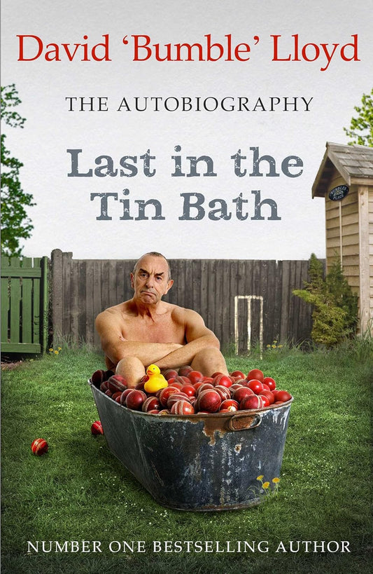 Last in the Tin Bath: The Autobiography - David 'Bumble' Lloyd