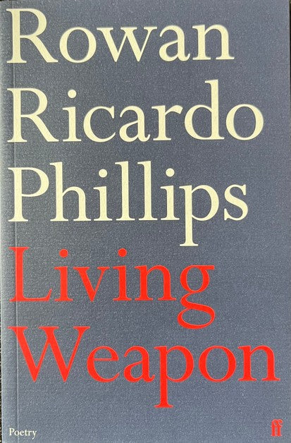 Living Weapon - Rowan Ricardo Phillips