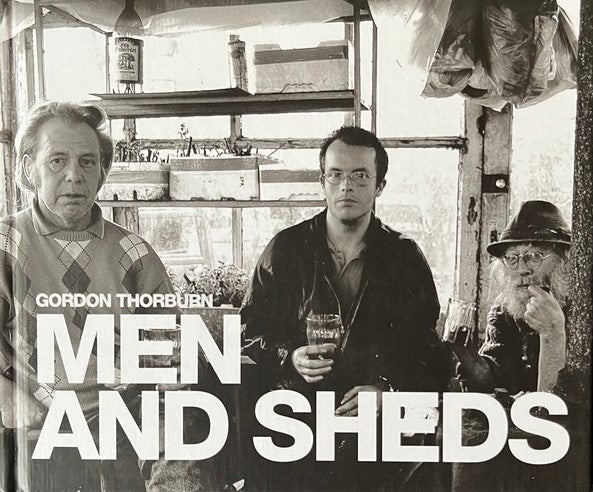 Men and Sheds - Gordon Thorburn