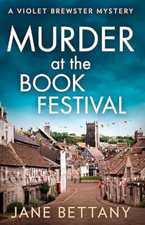 Murder at the Book Festival (A Violet Brewster Mystery Book 2) - Jane Bettany