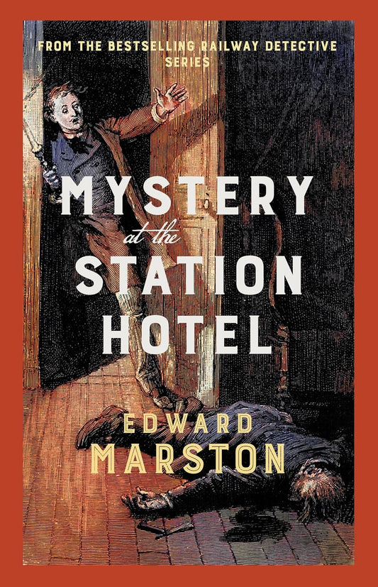 Mystery at the Station Hotel (Railway Detective Series #23) - Edward Marston - PREORER