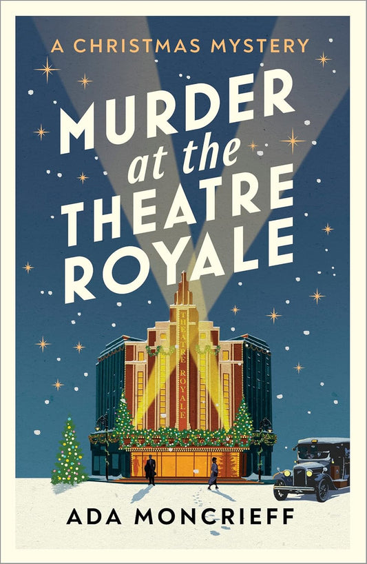 Murder at the Theatre Royale (A Christmas Mystery Series #2)- Ada Moncrieff