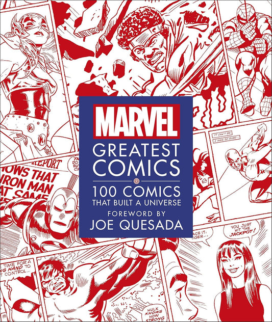 Marvel Greatest Comics: 100 Comics that Built a Universe - Melanie Scott | Stephen Wiacek | Joe Quesada