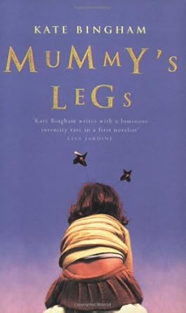 Mummy's Legs - Kate Bingham