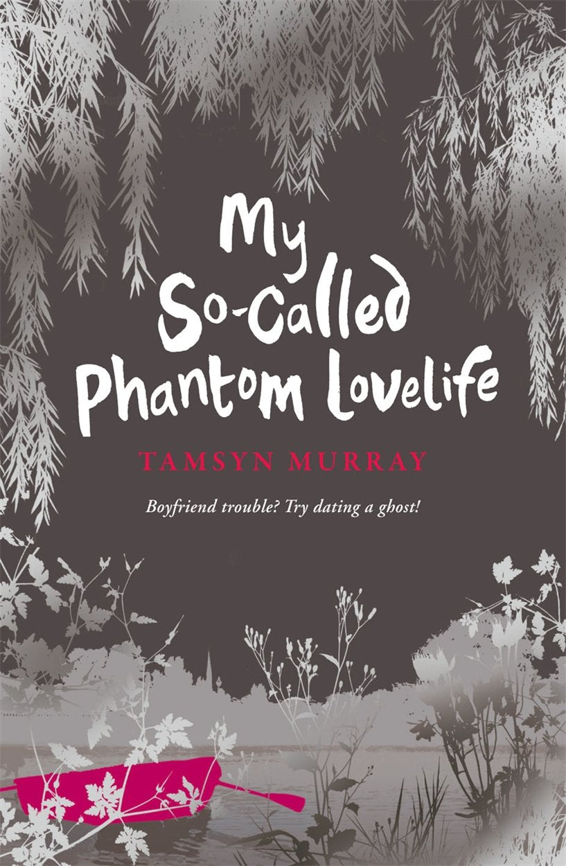 My So-Called Phantom Love Life - Tamsyn Murray